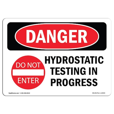 Signmission Safety Sign, OSHA Danger, 7" Height, Rigid Plastic, Hydrostatic Testing In Progress, Landscape OS-DS-P-710-L-2559